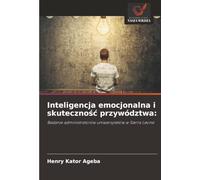 Inteligencja emocjonalna i skuteczność przywództwa:: Badanie administratorów uniwersytetów w Sierra Leone