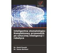 Inteligentna stomatologia: Kompleksowy przewodnik po sztucznej inteligencji i robotyce