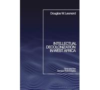 Intellectual Decolonization in West Africa: Time and the Escape from Empire