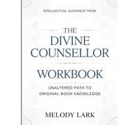 Intellectual Guidance From The Divine Counsellor: Unaltered Path To Original Book Knowledge