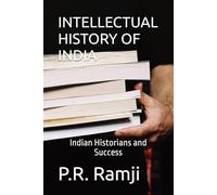 INTELLECTUAL HISTORY OF INDIA: Indian Historians and Success