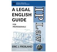 Intellectual Property: A Legal English Guide for Professionals