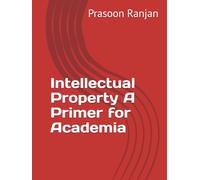 Intellectual Property A Primer for Academia