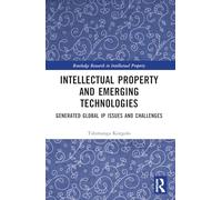 Intellectual Property and Emerging Technologies: Generated Global IP Issues and Challenges