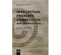 Intellectual Property, Competition & New Technologies