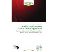 Intellectual Property Protection of Typefaces: Typeface, Code of Federal Regulations, Adobe Systems, Inc. v. Southern Software, Inc.