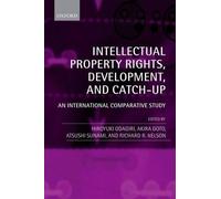 Intellectual Property Rights, Development, and Catch Up (Tascabile)