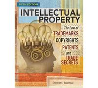 Intellectual Property: The Law of Trademarks, Copyrights, Patents, and Trade Secrets