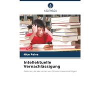 Intellektuelle Vernachlässigung: Faktoren, die das Lernen von Schülern beeinträchtigen
