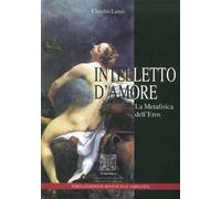 Intelletto d'Amore. La Metafisica Dell'Eros - [Simmetria]