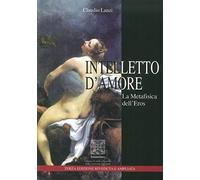 Intelletto d'Amore. La Metafisica Dell'Eros - [Simmetria]