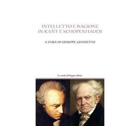 Intelletto e ragione in Kant e Schöpenhauer