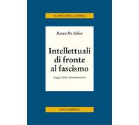 Intellettuali di fronte al fascismo - De Felice Renzo