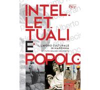 Intellettuali e popolo. Il lavoro culturale in Maremma - Istituto Gramsci ...