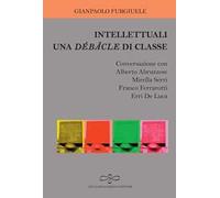 Intellettuali. Una débâcle di classe