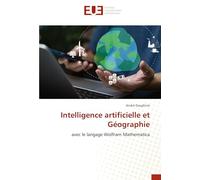 Intelligence artificielle et Géographie: avec le langage Wolfram Mathematica