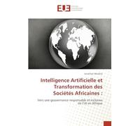 Intelligence Artificielle et Transformation des Sociétés Africaines :: Vers une gouvernance responsable et inclusive de l'IA en Afrique