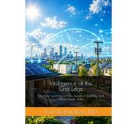 Intelligence at the Grid Edge: Machine Learning for DERs, Demand Flexibility, and Virtual Power Plants