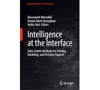 Intelligence at the Interface: Data-Centric Methods for Sensing, Modeling, and Decision Support