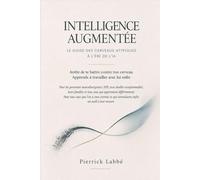 Intelligence augmentée: Comprendre son cerveau neurodivergent et utiliser l’IA pour libérer son potentiel cognitif