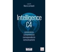Libri Intelligence C4. Conoscenza, Comprensione, Consapevolezza, Comunicazione