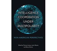 Intelligence Cooperation Under Multipolarity: Non-American Perspectives