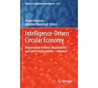 Intelligence-Driven Circular Economy: Regeneration Towards Sustainability and Social Responsibility-Volume 1