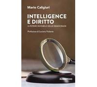 Intelligence e diritto. Il potere invisibile delle democrazie