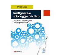 Intelligence e spionaggio psichico. Tra storia, psicologia e fisica quantistica