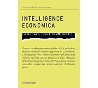 Intelligence economica. La nuova guerra commerciale