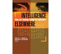 Intelligence Elsewhere: Spies and Espionage Outside the Anglosphere