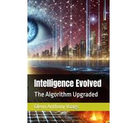 Intelligence Evolved: The Algorithm Upgraded: 2