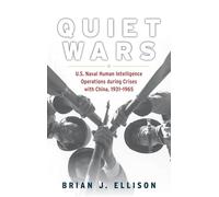 Intelligence from the Sea: U.s. Naval Human Intelligence Operations During Crises With China, 1931-1965