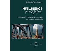 Intelligence investigativa. Teorie, metodi e strategie per la sic