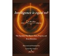 Intelligence is equal to?: The Equation That Knows Time, Purpose, and Even Distortion