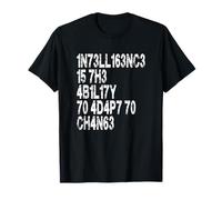 Intelligence Is The Ability To Adapt To Change Cool Quote Maglietta