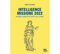 Intelligence Missione 2022. Un anno di analisi da Capitol Hill a Kabul