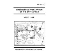 Intelligence Preparation of The Battlefield: FM 34-130 July 1984