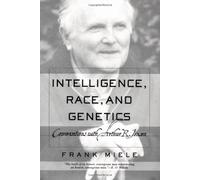 Intelligence, Race, and Genetics: Conversations With Arthur R. Jensen