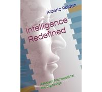 Intelligence Redefined: A Holistic Framework for the Digital Age