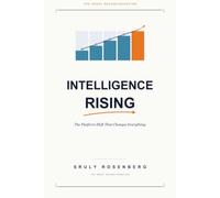 Intelligence Rising: The Platform Shift That Changes Everything