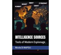 INTELLIGENCE SOURCES: Tools of Modern Espionage