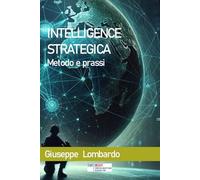 Intelligence strategica.: Metodi e prassi.: 9
