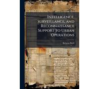 Intelligence, Surveillance, and Reconnaissance Support to Urban Operations