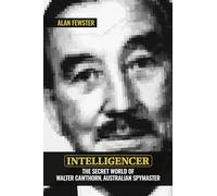 Intelligencer: The Secret World of Walter Cawthorn, Australian Spymaster