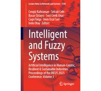 Intelligent and Fuzzy Systems: Artificial Intelligence in Human-centric, Resilient and Sustainable Industries, Proceedings of the Infus 2025 Conference, Volume 3 (3)