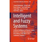 Intelligent and Fuzzy Systems: Artificial Intelligence in Human-centric, Resilient & Sustainable Industries, Proceedings of the Infus 2025 Conference (1)