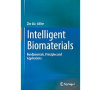 Intelligent Biomaterials: Fundamentals, Principles and Applications