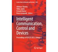 Intelligent Communication, Control and Devices: Proceedings of ICICCD 2025, Volume 2