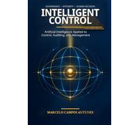 Intelligent Control: Artificial Intelligence Applied to Control, Auditing, and Management